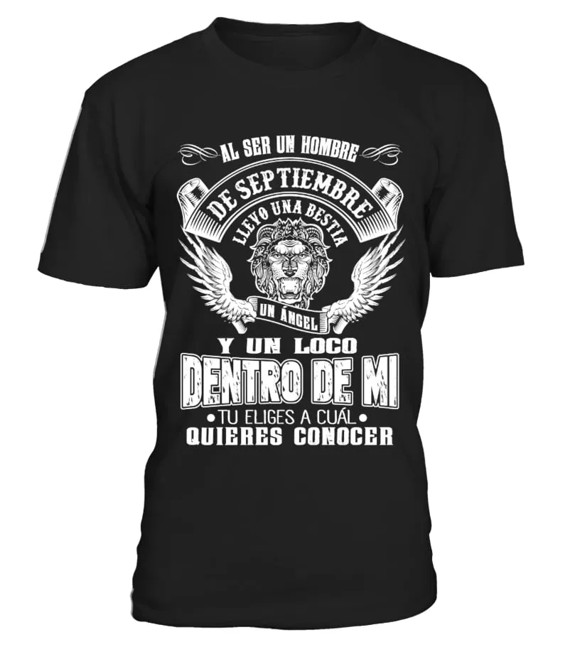 Al ser un hombre de Septiembre, llevo una bestia un ángel y un loco dentro de m… Camiseta cuello redondo Unisex