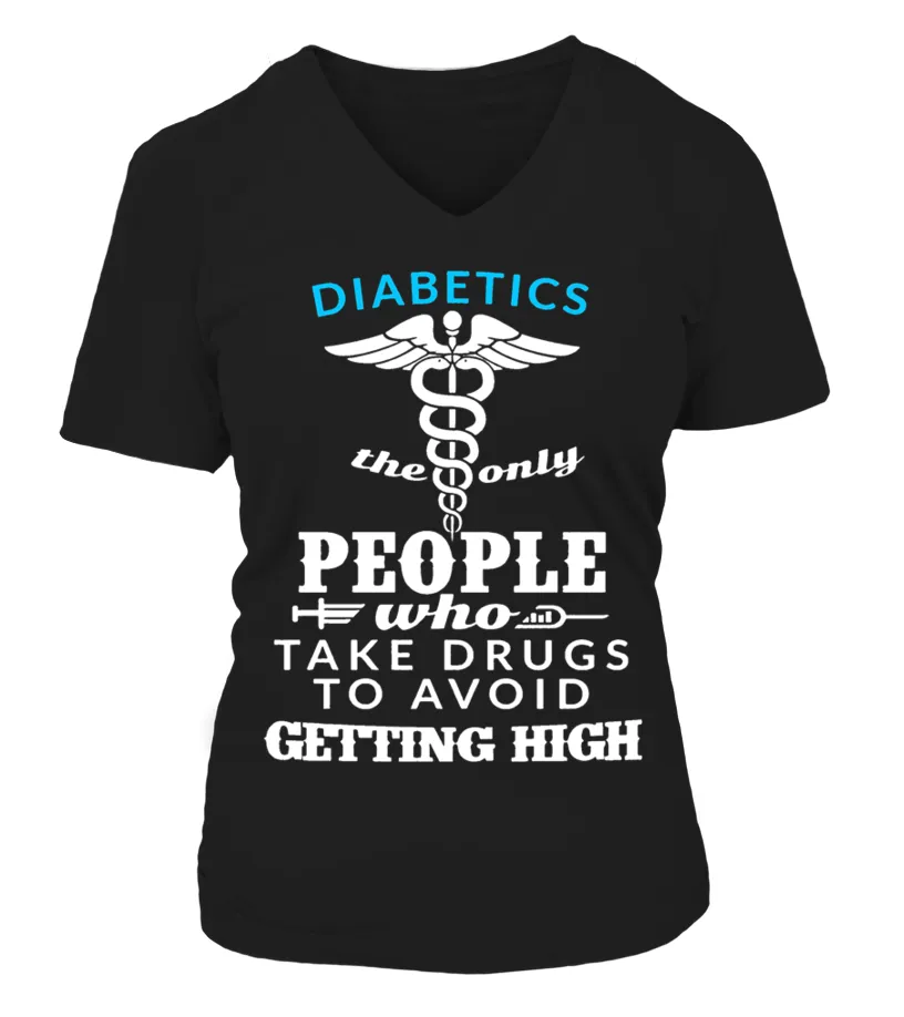 diabetic  take drug avoid diabetes Camiseta cuello pico Mujer