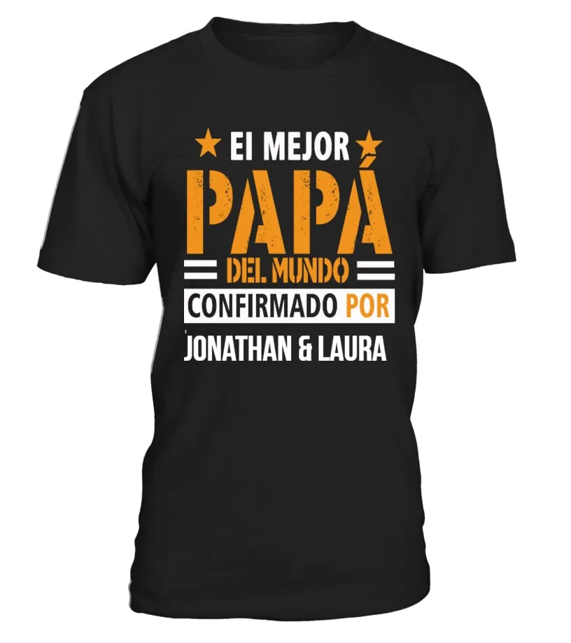 El mejor papá del mundo confirmado por Jonathan & Laura  Camiseta cuello redondo Unisex