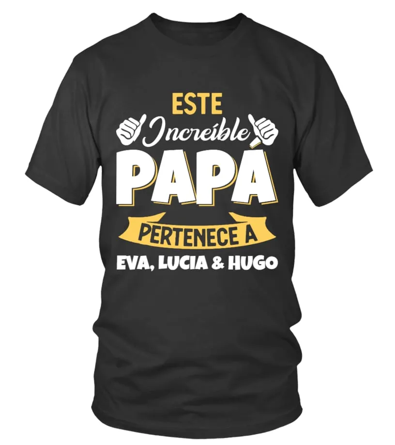 Este increíble papá pertenece a Eva, Lucia & Hugo Camiseta cuello redondo Unisex