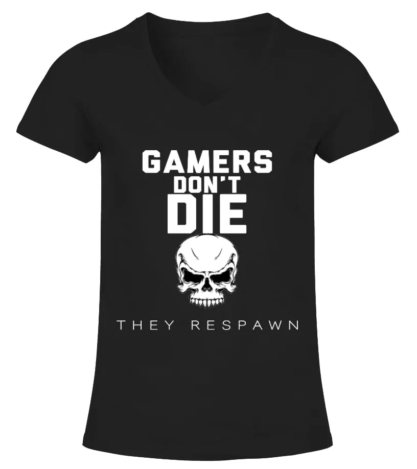 Gamers Don't Die They Respawn Camiseta cuello pico Mujer