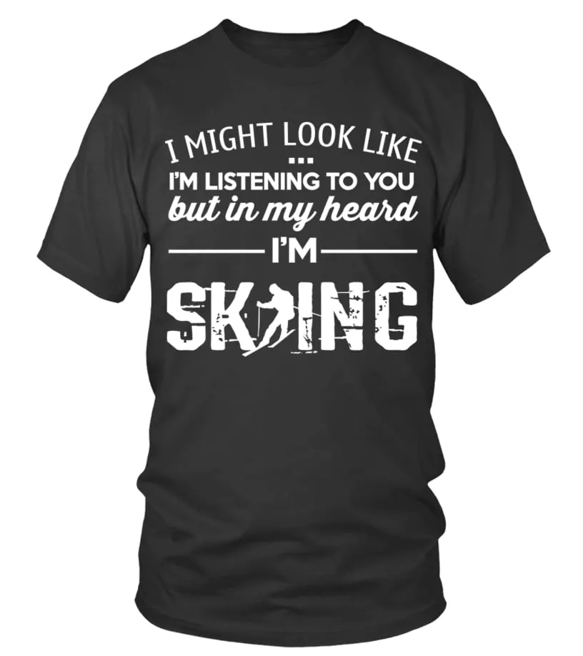 I might look like I'm Skiing Camiseta cuello redondo Unisex