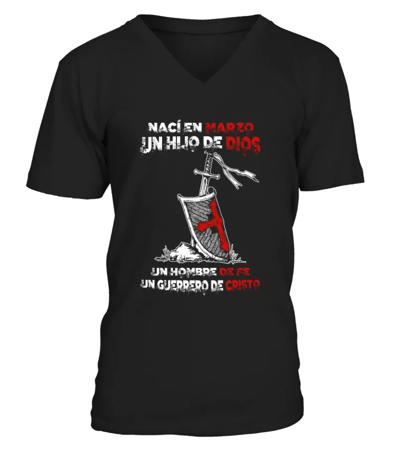 Nací en marzo un hijo de dios un hombre de fe un guerrero de cristo Camiseta cuello en V Unisex