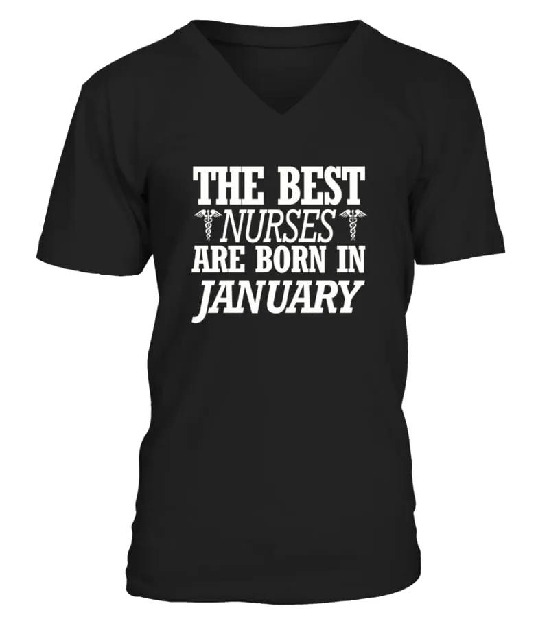 The Best Nurses Are Born In January Tshirt Birthday Gift Camiseta cuello en V Unisex