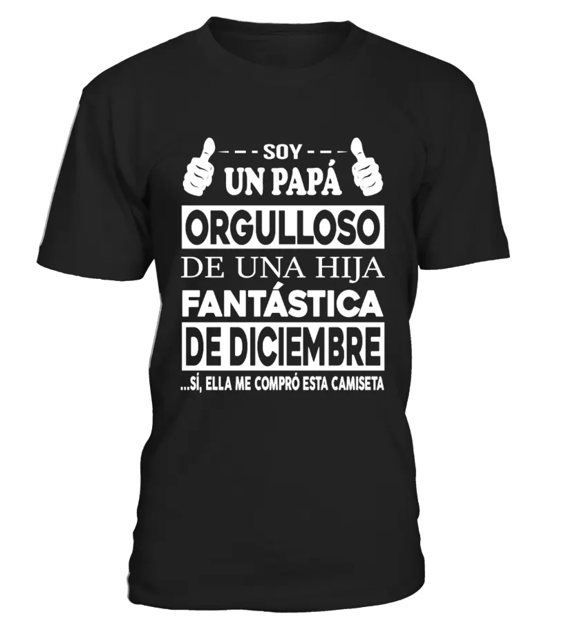 UN PAPÁ DE UNA HIJA DE DICIEMBRE Camiseta cuello redondo Unisex